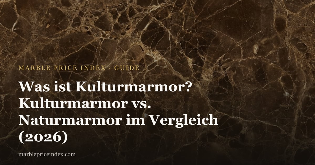 Was ist Kulturmarmor? Kulturmarmor vs. Naturmarmor im Vergleich (2026)
