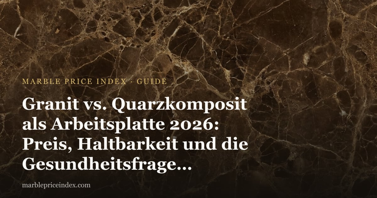 Granit vs. Quarzkomposit als Arbeitsplatte 2026: Preis, Haltbarkeit und die Gesundheitsfrage im Vergleich