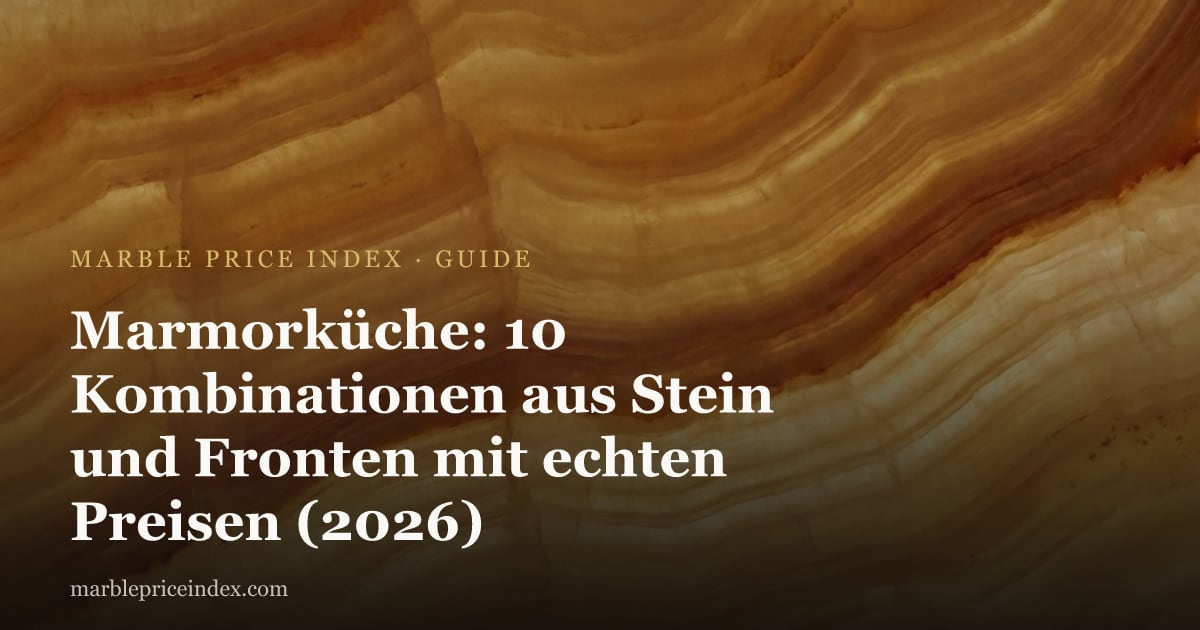 Marmorküche: 10 Kombinationen aus Stein und Fronten mit echten Preisen (2026)