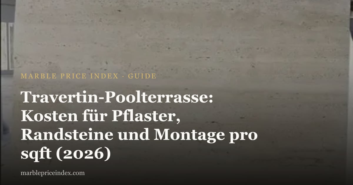 Travertin-Poolterrasse: Kosten für Pflaster, Randsteine und Montage pro sqft (2026)