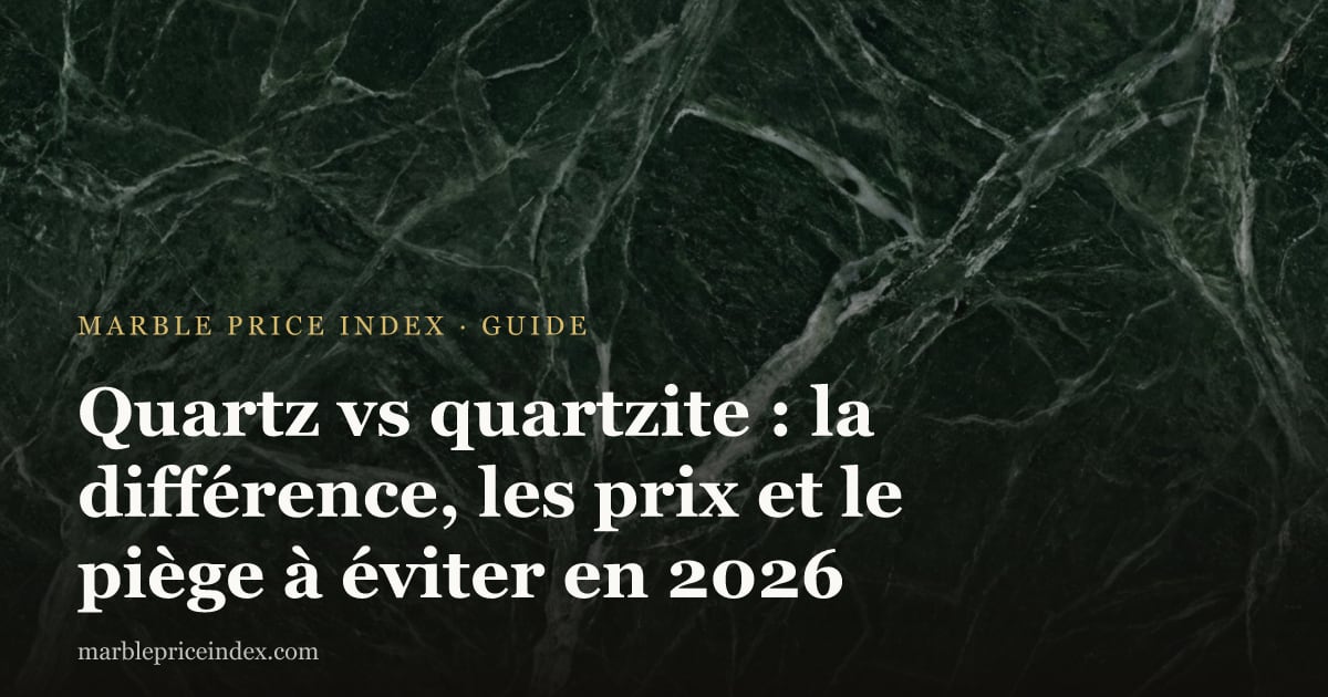 Quartz vs quartzite : la différence, les prix et le piège à éviter en 2026