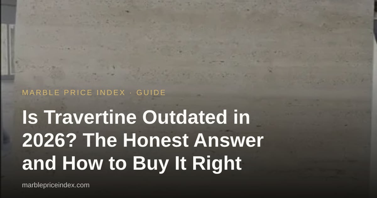 Is Travertine Outdated in 2026? The Honest Answer and How to Buy It Right