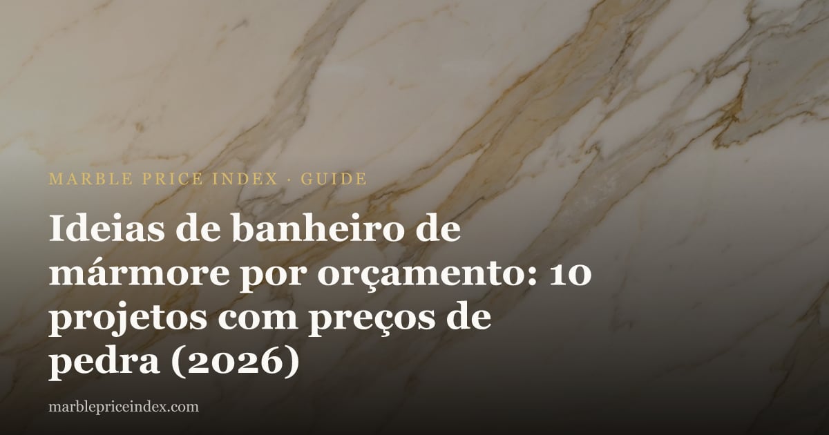Ideias de banheiro de mármore por orçamento: 10 projetos com preços de pedra (2026)
