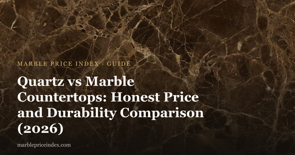 Quartz vs Marble Countertops: Honest Price and Durability Comparison (2026)